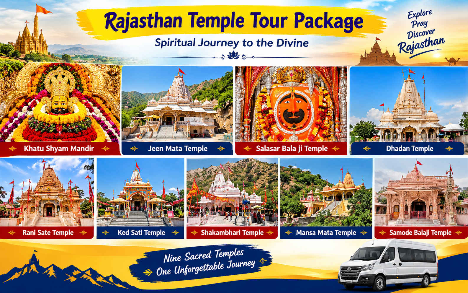 Khatu Shyam Mandir to Jeen Mata Temple to Salasar Bala ji Temple to Dhadan Temple & Rani Sate Temple and Ked Sati Temple and Shakambhari Temple and Mansa Mata Temple and Samode Balaji temple Tour Package